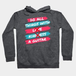 Do All Things With A Guitar Hoodie